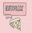 Netflix and pizza 🤤