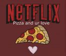 ♥️ Netflix, pizza and ur love ♥️